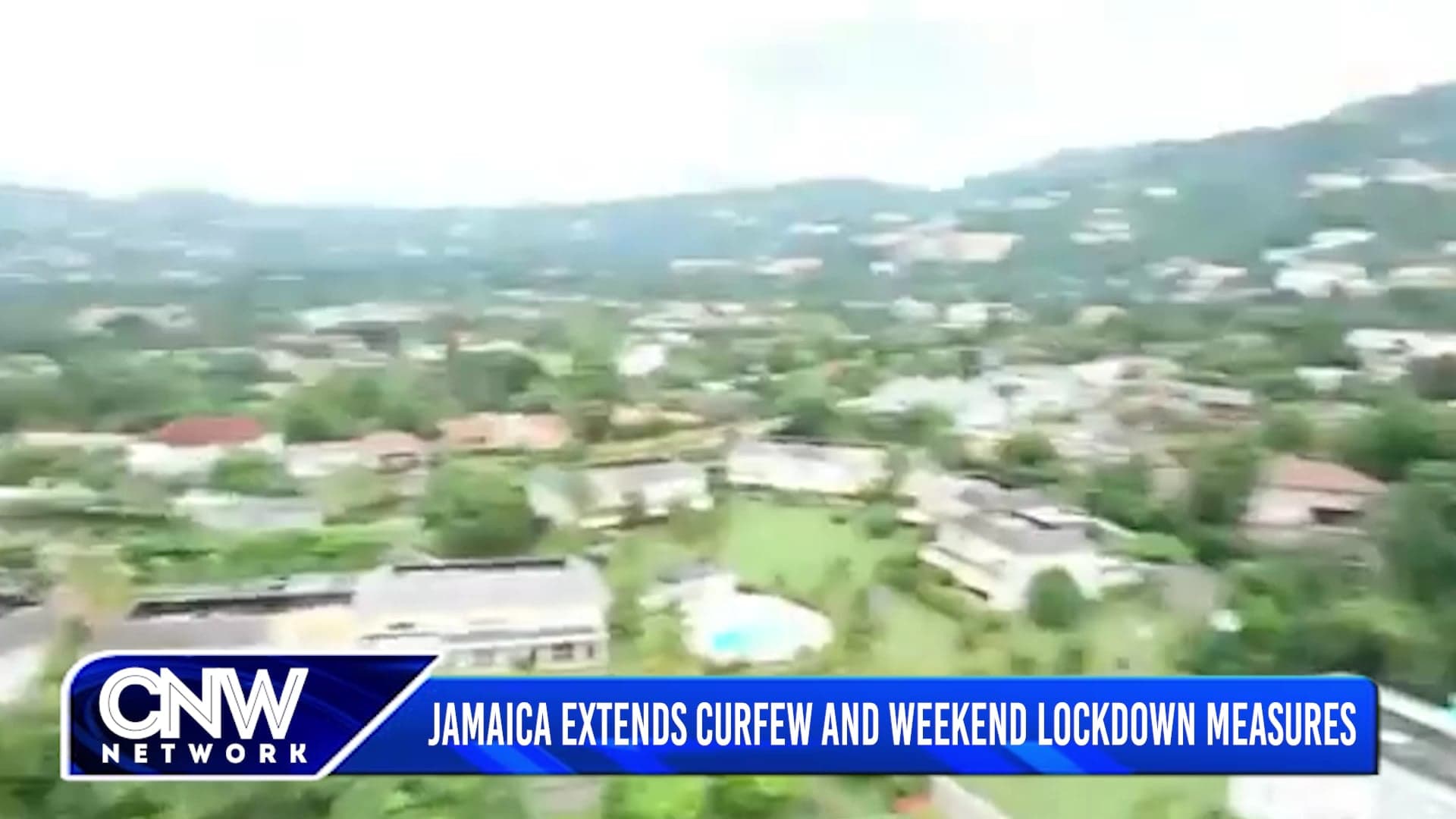 CNW90: Jamaica Extends Curfew And Weekend Lockdown Measures