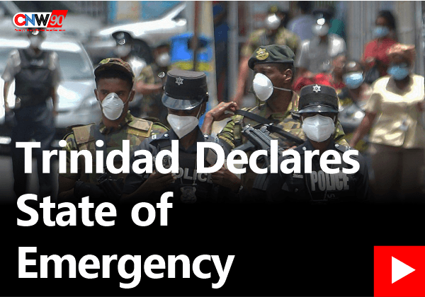 CNW90: Trinidad Declares State of Emergency
