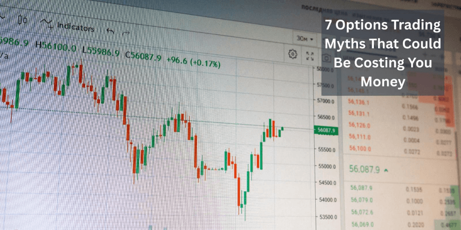 7 options trading myths that could be costing you money