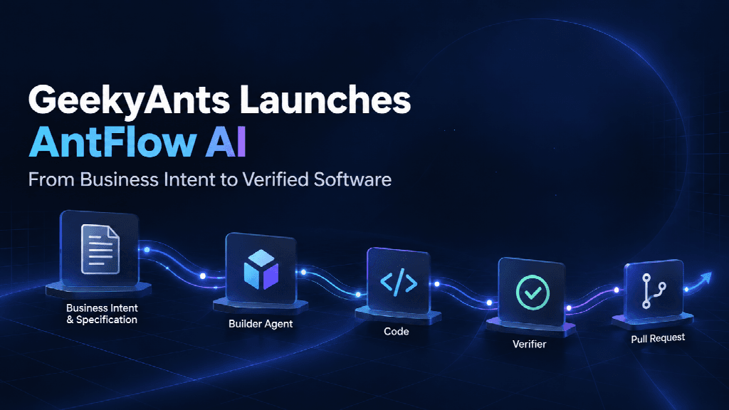GeekyAnts Launches AntFlow AI, a Spec-Driven Agentic Platform That Turns Business Intent Into Verified Software