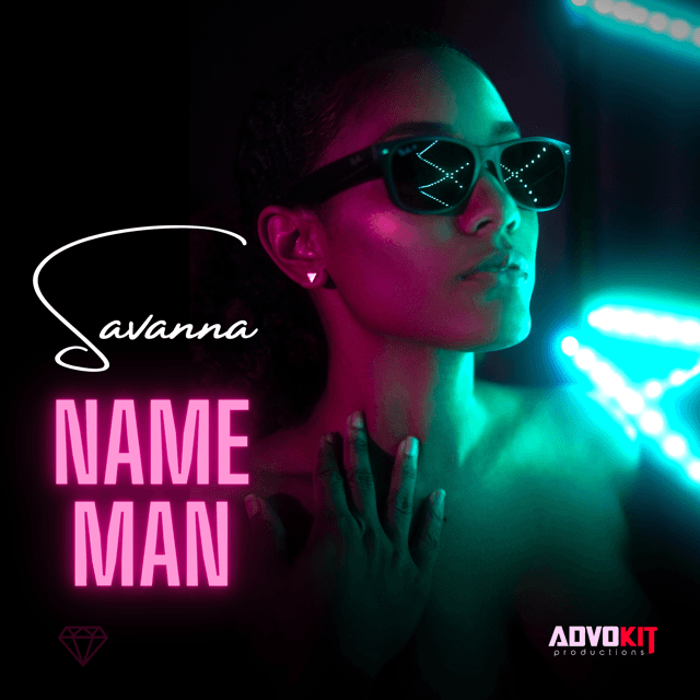 Upcoming Trinidadian Artist Savanna Releases New Female Empowerment Anthem, "Name Man"