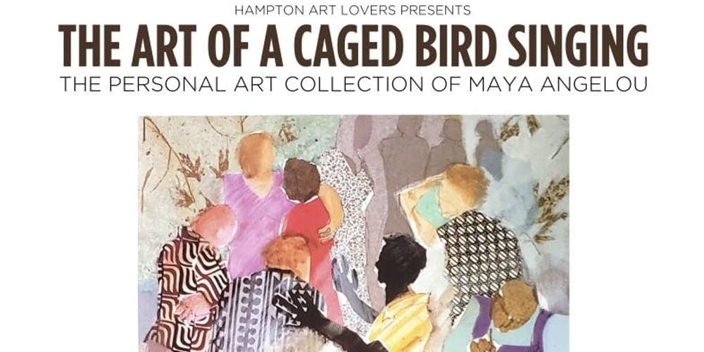 Hampton Art Lovers Presents The Art of a Caged Bird Singing