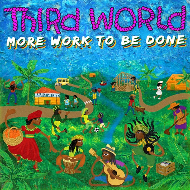 Third World Releases 22nd Album 'More Work To Be Done'