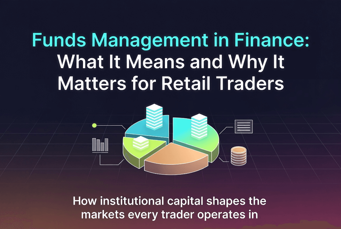 Funds Management in Finance: What It Means and Why It Matters for Retail Traders