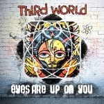 AUGUST 1 – Third-world-eyes-are-up-on-you