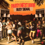 Busy Signal Drops Summer Anthem “Party Next Door”